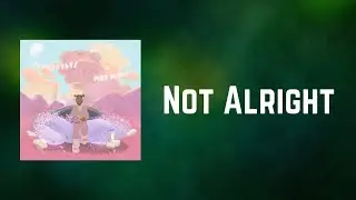 Pink Sweat$ - Not Alright (Lyrics)