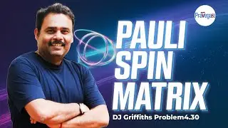 Pauli Spin Matrix Explained | DJ Griffiths Problem 4.30 Solution | Quantum Mechanics by Atul Sir