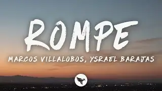 Marcos Villalobos, Ysrael Barajas - Rompe (Letra/Lyrics)