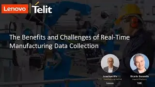 The Benefits and Challenges of Real-Time Manufacturing Data Collection