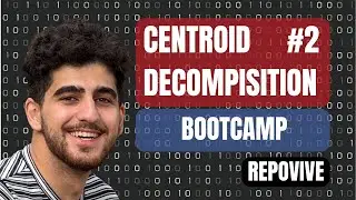 Centroid Decomposition #2 | Repovive Bootcamp