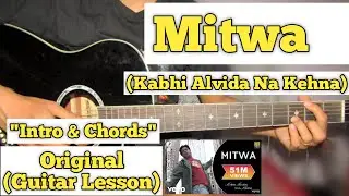 Mitwa - Kabhi Alvida Naa Kehna | Guitar Lesson | Intro & Chords |