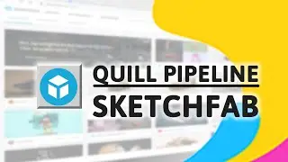 Quill Tutorial - Sketchfab Uploads