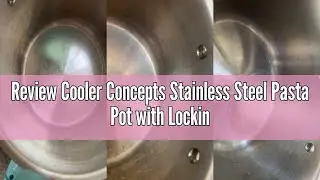 Review Cooler Concepts Stainless Steel Pasta Pot with Locking Strainer Lid - 5.5 Quart Large Capacit