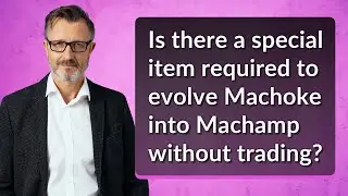 Is there a special item required to evolve Machoke into Machamp without trading?