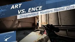 arT vs. ENCE - DreamHack Masters Malm&ouml; 2019