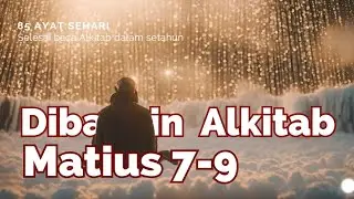 Dengerin ya, aku bacain Alkitab buat kamu | Matius 7-9 | Setahun selesai lengkap baca semua ayat
