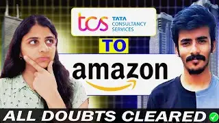 TCS to AMAZON | SDE | All About SDE , Interview Rounds , Application Process |