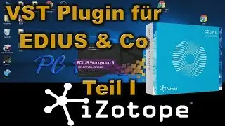 Starten mit iZotope VST Plugin in EDIUS & Co 😍 deutsch