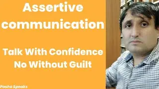 How to Communicate Assertively (Not Aggressive, Not Passive)