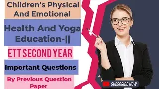 CHILDREN'S PHYSICAL & EMOTIONAL HEALTH AND YOGA EDUCATION-|| Ett 2nd Year #importantquestions #ett