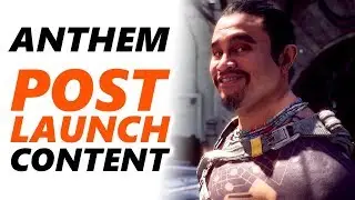 ANTHEM NEWS - Post Launch Content Announced & New Anthem Information