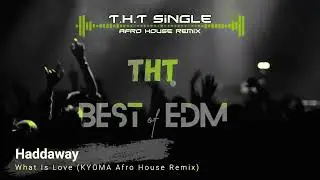 Haddaway - What Is Love (KYOMA Afro House Remix)