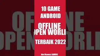10 Game Android Offline Open World Terbaik 2022