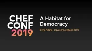 ChefConf 2019: A Habitat for Democracy