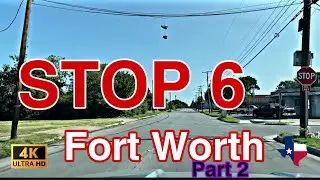[4K] STOP 6 - Fort Worth, TX - Driving Around The Neighborhood