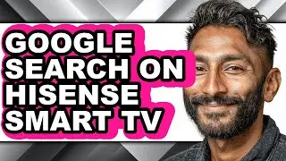 How to Google Search on Hisense Smart Tv - Full Guide
