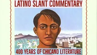 400 Years of Chicano Literature | The Latino Slant Commentary