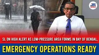 SL on high alert as low-pressure area forms in Bay of Bengal, emergency operations ready