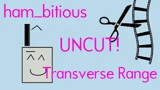 ham_bitious UNCUT: Transverse Range