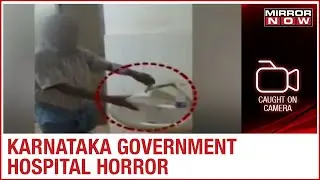 Karnataka's health infrastructure under stress, angry patients expose shoddy facilities
