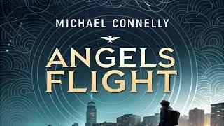 (Harry Bosch #6) Angels Flight by Michael Connelly | Full Audiobook