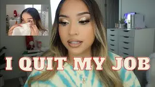 GRWM | WHY I QUIT MY JOB