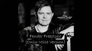 Michael Patrick Kelly - Fender Freestyle (Only Voice Version)