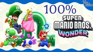 100% Super Mario Bros. Wonder | All Wonder Flowers, Top of Flagpoles, Flower Coins, Secret Exits etc