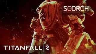 Titanfall 2 Official Titan Trailer: Meet Scorch
