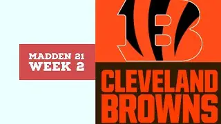 Madden 21 - Week 02 - Cincinnati Bengals vs Cleveland Browns - Simulation Nation