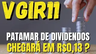 #VGIR11: FUNDO BASE 10 TOTALMENTE INDEXADO AO CDI/ DIVIDENDOS SUBINDO