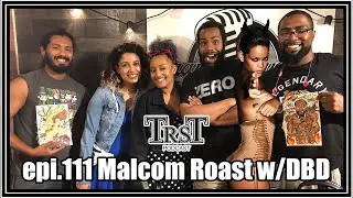 TRST Ep 111 The Roast Of Malcolm Carter W/ Deadbeat Daughters