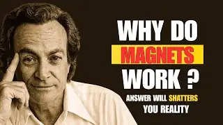 Why Do Magnets Work? Richard Feynman’s Mind-Bending Answer That Will Change How You See Reality