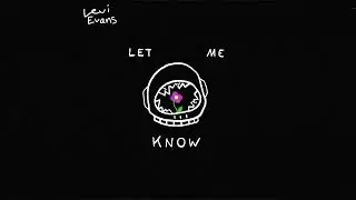 Levi Evans - Let Me Know (Visualizer)