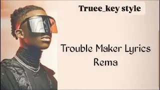 Rema - Trouble Maker (truee_key style)