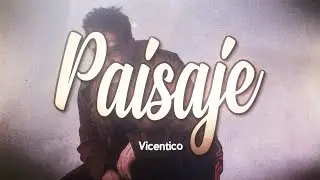 Vicentico - Paisaje ❤️ (Letra)