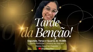 🔴AO VIVO 🔴 TARDE DA BENÇÃO - RESPOSTA DOS CÉUS!