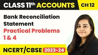 Bank Reconciliation Statement - Practical Problems 1 & 4 | Class 11 Accounts 2022-23