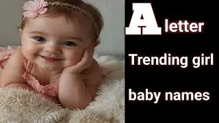 ## trending girl baby names in 