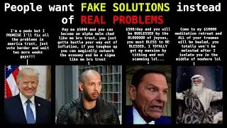People prefer FAKE SOLUTIONS to REAL PROBLEMS