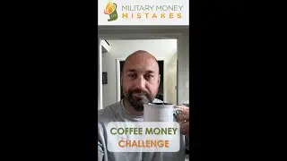 Military Money Mistakes: Coffee Money Challenge!