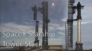 SpaceX Rocket Starship Launch Tower Stacking Video