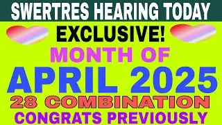 SWERTRES HEARING MONTH OF APRIL 2025 EXCLUSIVE COMBINATION BY DG3D