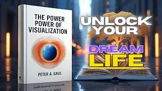 The Power of Visualization: Unleashing Your Dream Life Through Mental Imagery (Audiobook)