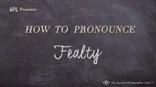 How to Pronounce Fealty (Real Life Examples!)
