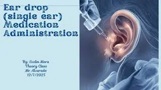Ear drop Medication Administration