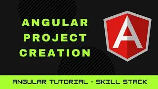 Angular Tutorial | Create Angular Project from Scratch | Skill Stack