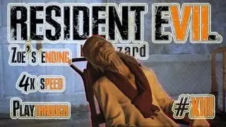 ZOE'S ENDING | EXTENDED 4X SPEED SILLY VERSION | Resident Evil 7 #13