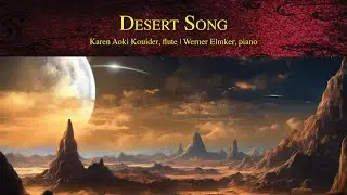 Desert Song | Karen Aoki Kouider, flute | Werner Elmker, piano